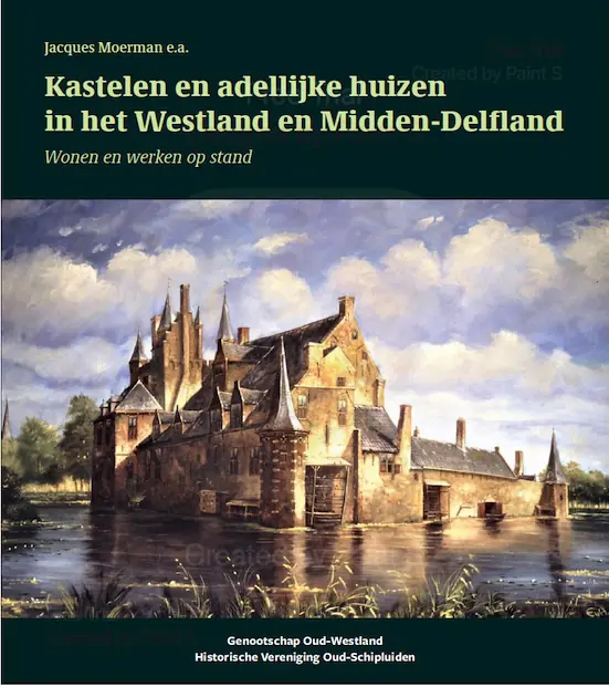 KASTELEN EN ADELLIJKE HUIZEN IN HET WESTLAND EN MIDDEN-DELFLAND