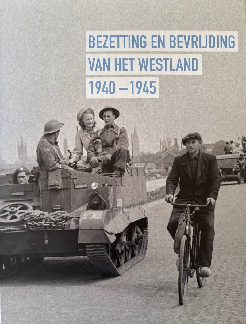 Bezetting en bevrijding van het Westland 1940-1945.